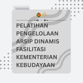 Pelatihan Teknis Pengelolaan Arsip Dinamis fasilitasi Kementerian Kebudayaan Republik Indonesia Angkatan 1 Tahun 2026