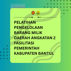 Pelatihan Pengelolaan Barang Milik Daerah fasilitasi Pemerintah Kabupaten Bantul Angkatan 2 Tahun 2026